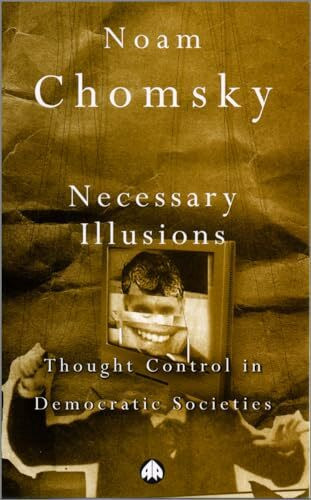 Necessary Illusions: Thought Control in Democratic Societies (Pluto Classics)