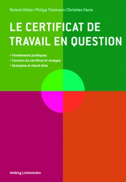 Le certificat de travail en question: Fondements juridiques Contenu du certificat et analyse Exemples et check-lists