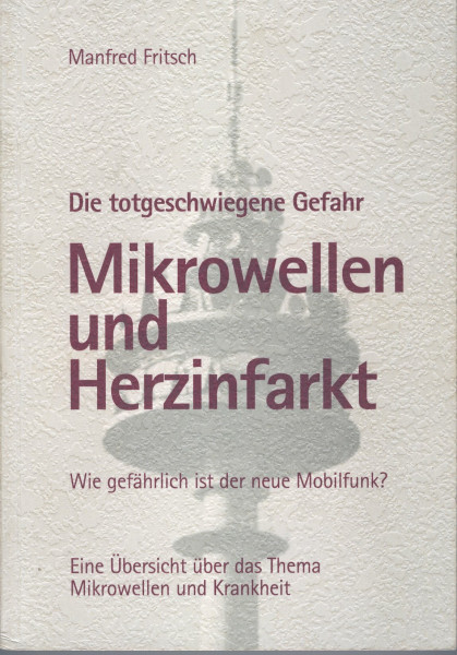 Mikrowellen und Herzinfarkt. Die totgeschwiegene Gefahr