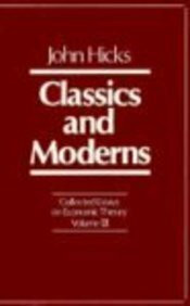 Classics and Moderns: Collected Essays on Economic Theory