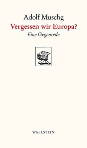 Vergessen wir Europa?: Eine Gegenrede (Göttinger Sudelblätter)