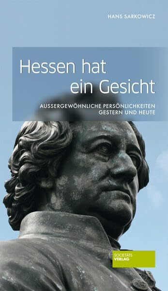 Hessen hat ein Gesicht: Außergewöhnliche Persönlichkeiten gestern und heute