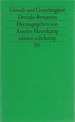Gewalt und Gerechtigkeit: Derrida – Benjamin