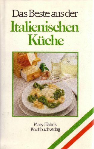 Das Beste aus der Italienischen Küche