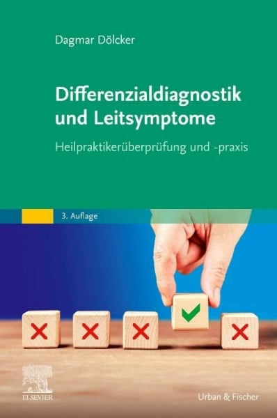 Differenzialdiagnostik und Leitsymptome: Heilpraktikerüberprüfung und -praxis