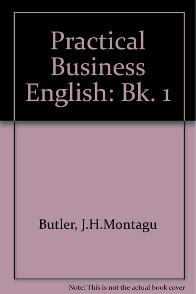 Practical Business English: Bk. 1