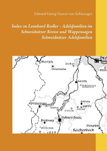 Index zu Leonhard Radler - Adelsfamilien im Schweidnitzer Kreise und Wappensagen Schweidnitzer Adel