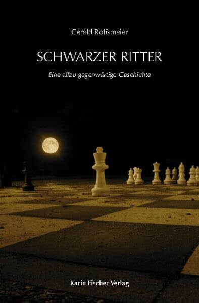 Schwarzer Ritter: Eine allzu gegenwärtige Geschichte