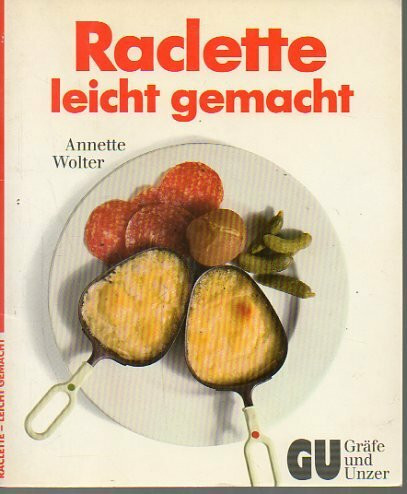 Raclette, leicht gemacht