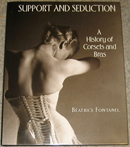 Support and Seduction: A History of Corsets and Bras