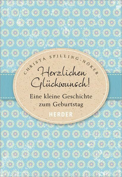 Herzlichen Glückwunsch!: Eine kleine Geschichte zum Geburtstag