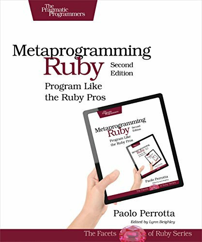 Metaprogramming Ruby 2: Program Like the Ruby Pros (Facets of Ruby)