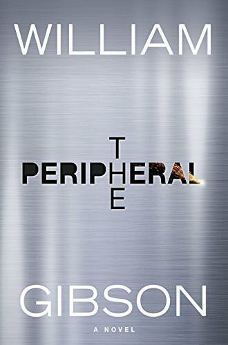 The Peripheral: A Novel