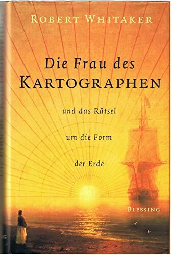 Die Frau des Kartographen...: ...und das Rätsel um die Form der Erde