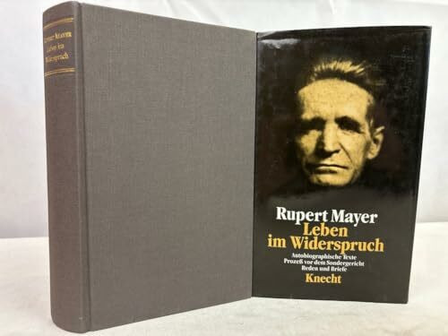 Leben im Widerspruch. Autobiographische Texte, Prozess vor dem Sondergericht, Reden und Briefe