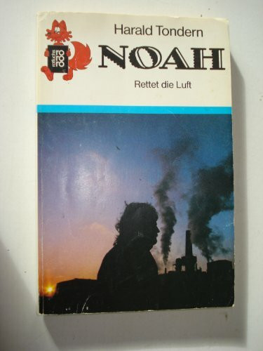 Noah: Rettet die Luft (rororo rotfuchs)