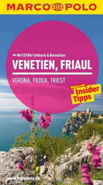 MARCO POLO Reiseführer Venetien, Friaul, Verona, Padua, Triest: Reisen mit Insider-Tipps. Mit EXTRA Faltkarte & Reiseatlas