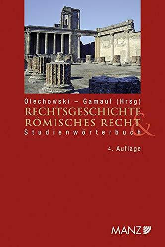 Rechtsgeschichte und Römisches Recht Studienwörterbuch (Studienbuch)