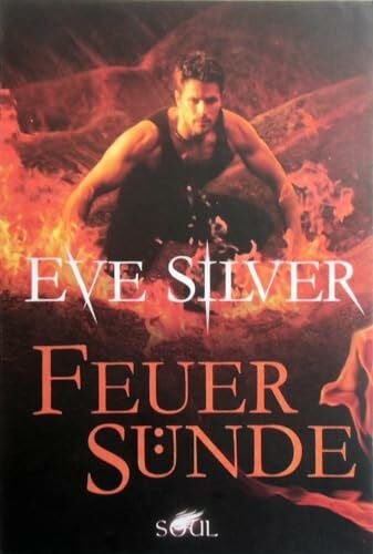 Feuersünde: Deutsche Erstveröffentlichung (SOUL)