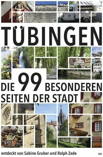 Tübingen: Die 99 besonderen Seiten der Stadt