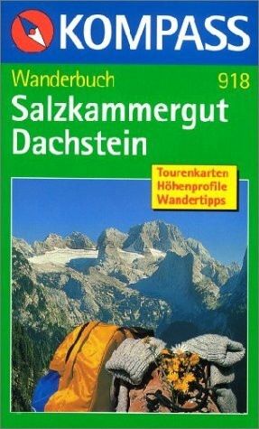 Salzkammergut /Dachstein: 70 Wandervorschläge, Hütten, Orte, Wegskizzen (KOMPASS Wanderführer)