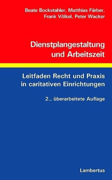 Dienstplangestaltung und Arbeitszeit: Leitfaden Recht und Praxis in caritativen Einrichtungen