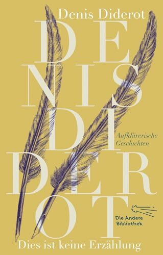 Dies ist keine Erzählung: Aufklärerische Geschichten (Sonderausgabe der Anderen Bibliothek, Band 5)