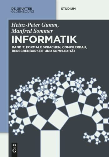 Formale Sprachen, Compilerbau, Berechenbarkeit und Komplexität (De Gruyter Studium)
