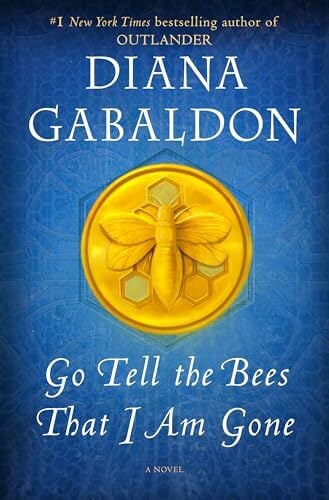 Go Tell the Bees That I Am Gone: A Novel (Outlander, Band 9) Go Tell the Bees That I Am Gone: A Novel (Outlander, Band 9)