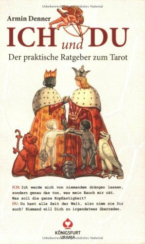 Ich und Du: Ein praktischer Ratgeber zum Tarot