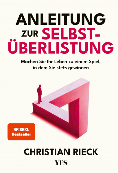 Anleitung zur Selbstüberlistung: Machen Sie Ihr Leben zu einem Spiel, in dem Sie stets gewinnen. Geniale Lifehacks aus der Spieltheorie. (SPIEGEL-Bestseller)