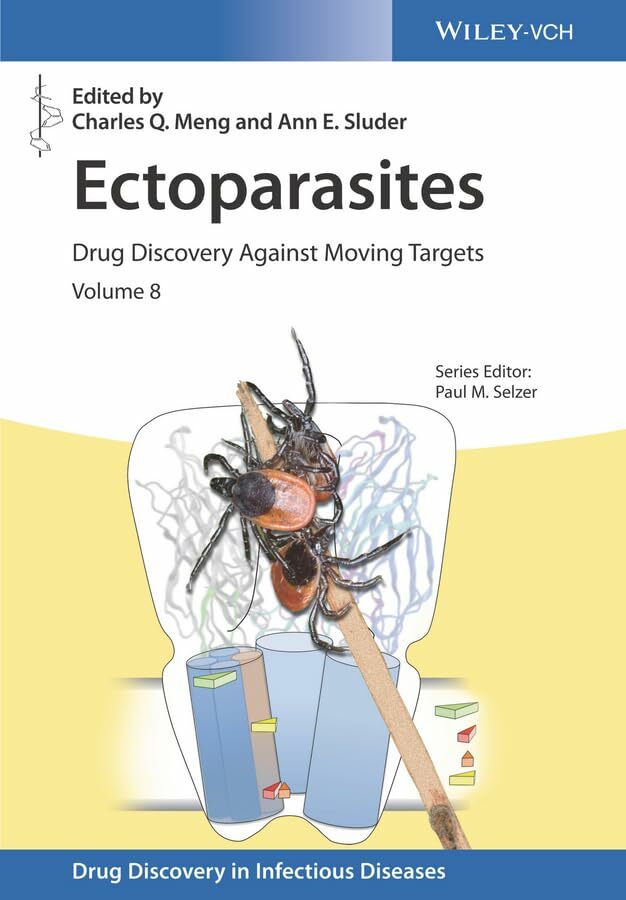 Ectoparasites: Drug Discovery Against Moving Targets (Drug Discovery in Infectious Diseases) Ectoparasites: Drug Discovery Against Moving Targets (Drug Discovery in Infectious Diseases)