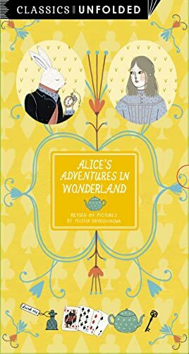 Classics Unfolded: Alice's Adventures in Wonderland: See the World's Greatest Stories Unfold in 16 Scenes