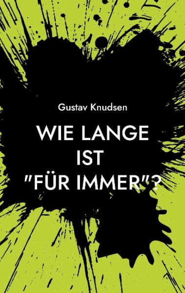 Wie lange ist "für immer"?