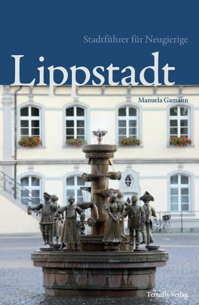 Lippstadt: Stadtführer für Neugierige