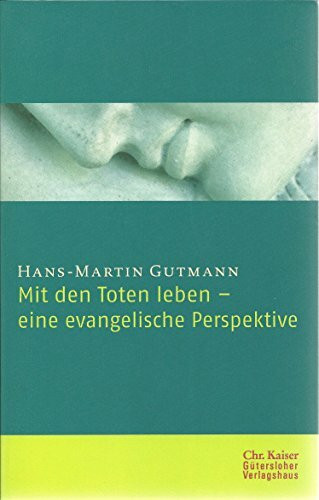 Mit den Toten leben - eine evangelische Perspektive. (Ed. Chr. Kaiser)