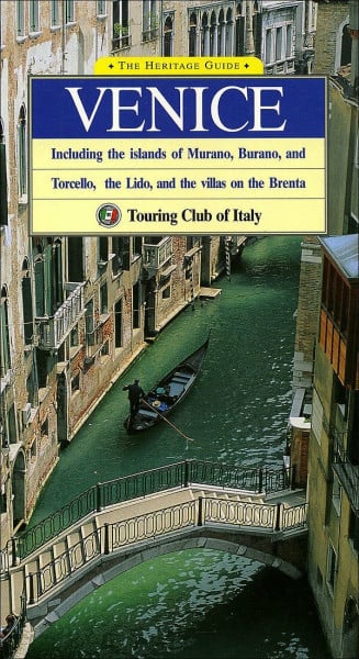 The Heritage Guide Venice: Including the Islands of Murano, Burano, and Torcello, the Lido, and the Villas on the Brenta (Heritage Guides)