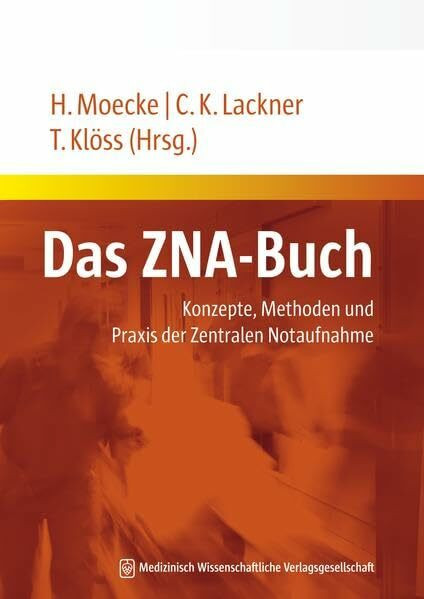 Das ZNA-Buch: Konzepte, Methoden und Praxis der Zentralen Notaufnahme