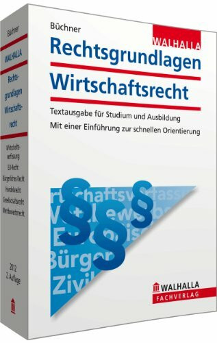 Rechtsgrundlagen Wirtschaftsrecht: Textausgabe für Studium und Ausbildung; Mit einer Einführung zur schnellen Orientierung