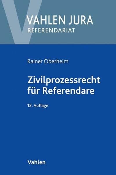 Zivilprozessrecht für Referendare (Vahlen Jura/Referendariat)