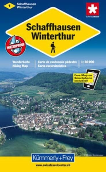 Schaffhausen - Winterthur: Wanderkarte Nr. 1, Massstab 1.60000, waterproof, Free Map on Smartphone included (Kümmerly+Frey Wanderkarte 1:60.000, Band 1)