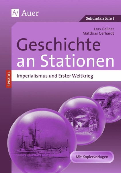 Imperialismus und Erster Weltkrieg an Stationen: Übungsmaterial zu den Kernthemen des Lehrplans (5. bis 10. Klasse) (Stationentraining Sekundarstufe Geschichte)