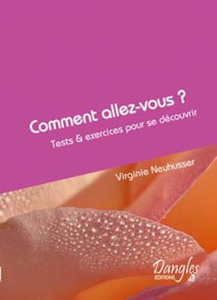 Comment allez vous ? Tests et exercices: Tests & exercices pour se découvrir