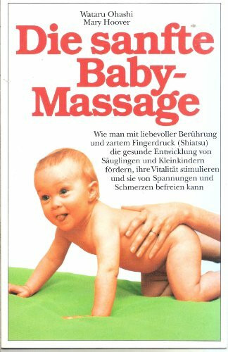 Die sanfte Baby- Massage