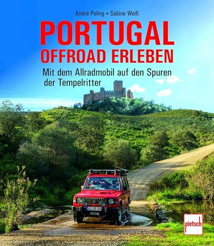 Portugal offroad erleben: Mit dem Allradmobil auf den Spuren der Tempelritter