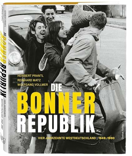 Die Bonner Republik: Vier Jahrzehnte Westdeutschland | 1949-1990: Vier Jahrzehnte Westdeutschland | 1949-1990 in Fotografien. Der BRD-Bildband: Die ... vom Wiederaufbau bis zur Wiedervereinigung