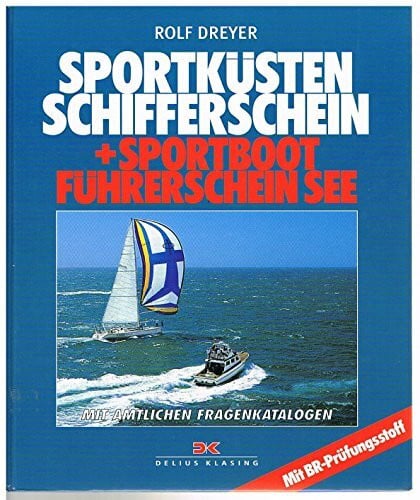 Sportküstenschifferschein + Sportbootführerschein See: Mit amtlichen Fragenkatalogen. Mit BR-Prüfungsstoff