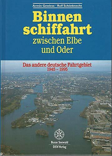 Binnenschiffahrt zwischen Elbe und Oder. Das andere deutsche Fahrtgebiet 1945-1995