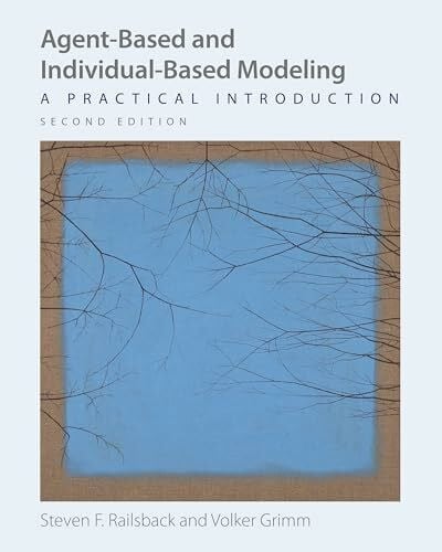 Agent-Based and Individual-Based Modeling: A Practical Introduction, Second Edition