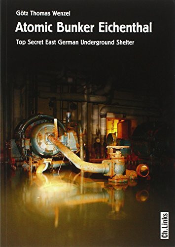 Atomic Bunker Eichenthal: Top-Secret East German underground shelter